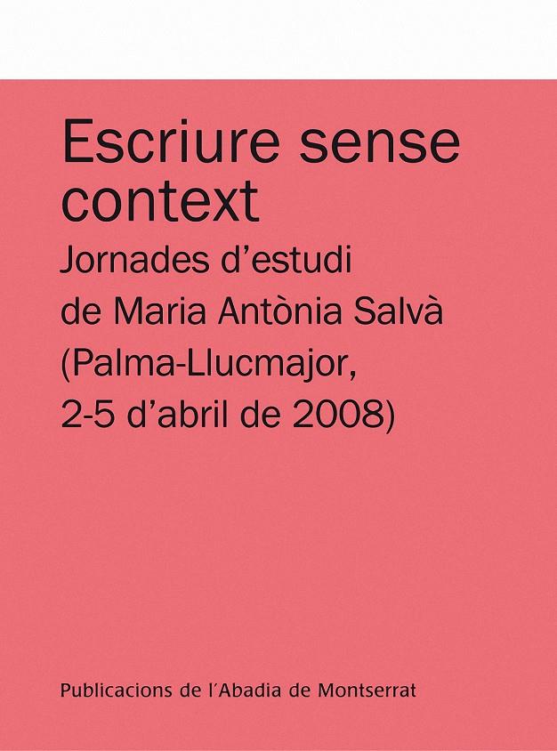 ESCRIURE SENSE CONTEXT.JORNADES D'ESTUDI DE MARIA ANTONIA SA | 9788498831245 | JULIA,LLUISA (ED.) | Llibreria La Puça | Llibreria online d'Arsèguel - Comprar llibres en català online - Llibres Andorra i Pirineu