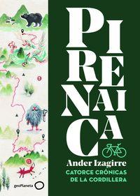 PIRENAICA | 9788408185543 | IZAGIRRE, ANDER | Llibreria La Puça | Llibreria online d'Arsèguel - Comprar llibres en català online - Llibres Andorra i Pirineu