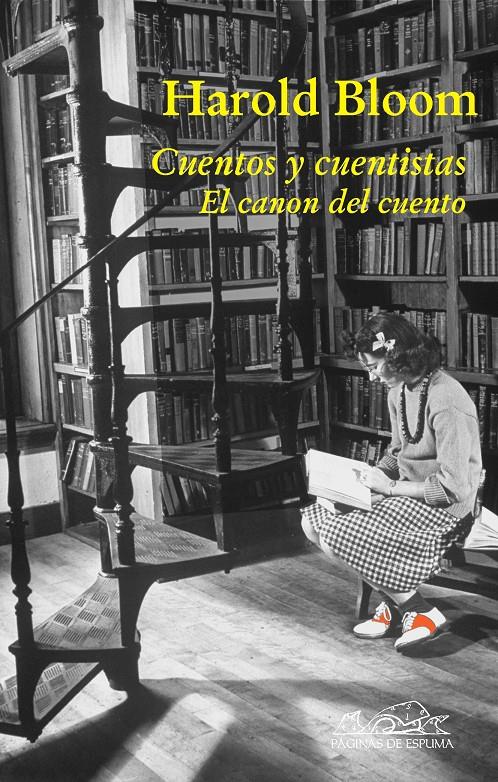 CUENTOS Y CUENTISTAS : EL CANON DEL CUENTO | 9788483930199 | BLOOM, HAROLD (1930- ) | Llibreria La Puça | Llibreria online d'Arsèguel - Comprar llibres en català online - Llibres Andorra i Pirineu