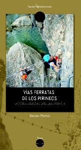 VIAS FERRATAS DE LOS PIRINEOS | 9788416012213 | MATEO, BRUNO | Llibreria La Puça | Llibreria online d'Arsèguel - Comprar llibres en català online - Llibres Andorra i Pirineu
