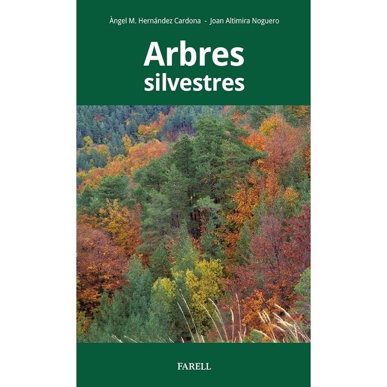 ARBRES SILVESTRES | 9788417116408 | HERNANDEZ, ÀNGEL - ALTIMIRA, JOAN | Llibreria La Puça | Llibreria online d'Arsèguel - Comprar llibres en català online - Llibres Andorra i Pirineu