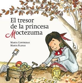EL TRESOR DE LA PRINCESA MOCTEZUMA | 9788412644630 | CONTREAS, MARTA PLANAS, MARTA | Llibreria La Puça | Llibreria online d'Arsèguel - Comprar llibres en català online - Llibres Andorra i Pirineu