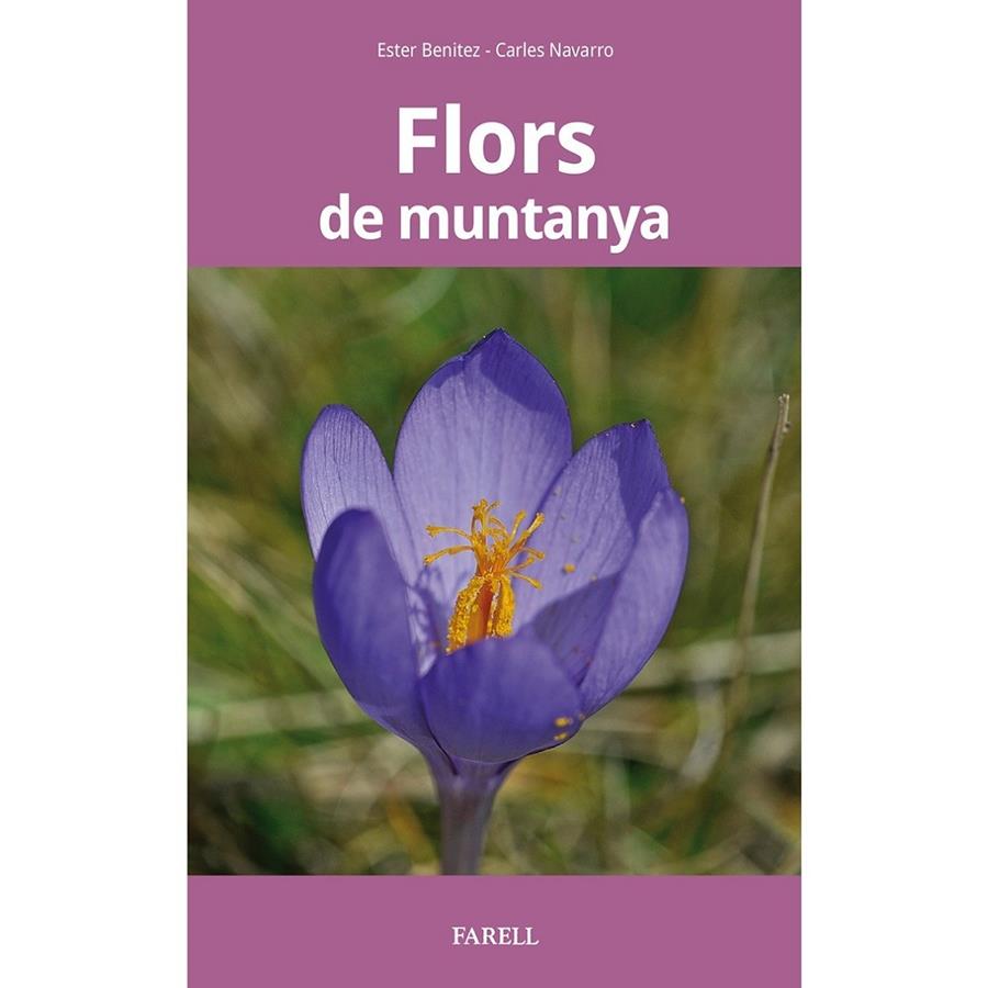 FLORS DE MUNTANYA | 9788417116545 | BENÍTEZ, ESTER - NAVARRO, CARLES | Llibreria La Puça | Llibreria online d'Arsèguel - Comprar llibres en català online - Llibres Andorra i Pirineu