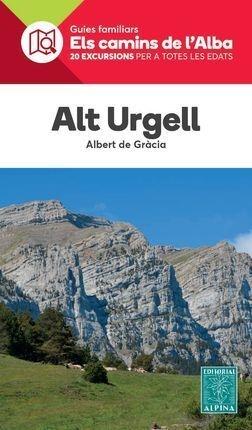 ALT URGELL. ELS CAMINS DE L'ALBA. 20 EXCURDIONS PER A TOTES LES EDATS | 9788480909846 | DE GRÀCIA, ALBERT | Llibreria La Puça | Llibreria online d'Arsèguel - Comprar llibres en català online - Llibres Andorra i Pirineu