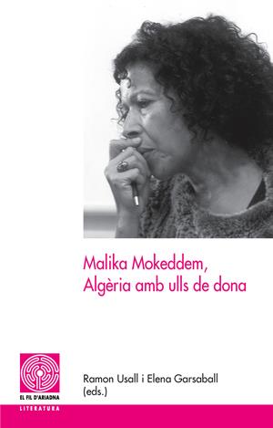 MALIKA MOKEDDEM, ALGERIA AMB ULLS DE DONA | 9788497797139 | USALL,RAMON GARSABALL,ELENA (EDS.) | Llibreria La Puça | Llibreria online d'Arsèguel - Comprar llibres en català online - Llibres Andorra i Pirineu