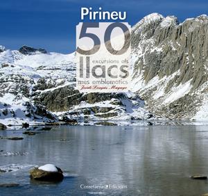 PIRINEU:50 EXCURSIONS ALS LLACS MES EMBLEMATICS | 9788497917957 | LONGAS MAYAYO,JORDI | Llibreria La Puça | Llibreria online d'Arsèguel - Comprar llibres en català online - Llibres Andorra i Pirineu