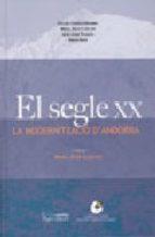 SEGLE XX, EL. LA MODERNITZACIO D'ANDORRA | 9788497792257 | COMAS,DOLORS LLUELLES,MªJESUS PUJADAS,JOAN JOSEP | Llibreria La Puça | Llibreria online d'Arsèguel - Comprar llibres en català online - Llibres Andorra i Pirineu