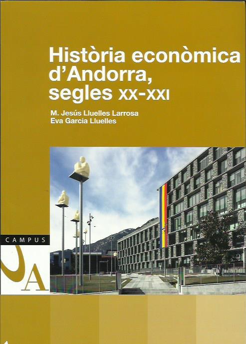 HISTÒRIA ECONÒMICA D'ANDORRA, SEGLES XX-XXI | 9789992031643 | LLUELLES LARROSA, M. JESÚS /  GARCIA LLUELLES, EVA | Llibreria La Puça | Llibreria online d'Arsèguel - Comprar llibres en català online - Llibres Andorra i Pirineu