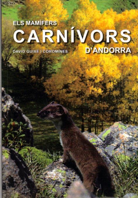 MAMÍFERS CARNÍVORS D´ANDORRA,ELS | 9788499650364 | GUIXE CORMONINES,DAVID | Llibreria La Puça | Llibreria online d'Arsèguel - Comprar llibres en català online - Llibres Andorra i Pirineu