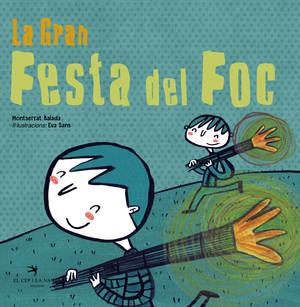 LA GRAN FESTA DEL FOC | 9788494506871 | BALADA HERRERA, MONTSERRAT | Llibreria La Puça | Llibreria online d'Arsèguel - Comprar llibres en català online - Llibres Andorra i Pirineu
