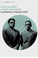 UN PERRO ANDALUZ OCHENTA AÑOS DESPUES | 9788492841011 | BUÑUEL,LUIS DALI,SALVADOR | Llibreria La Puça | Llibreria online d'Arsèguel - Comprar llibres en català online - Llibres Andorra i Pirineu
