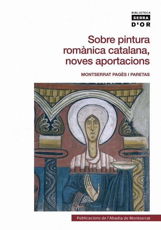 SOBRE PINTURA ROMANICA CATALANA,NOVES APORTACIONS | 9788498830781 | PAGES I PARETAS,MONTSERRAT | Llibreria La Puça | Llibreria online d'Arsèguel - Comprar llibres en català online - Llibres Andorra i Pirineu