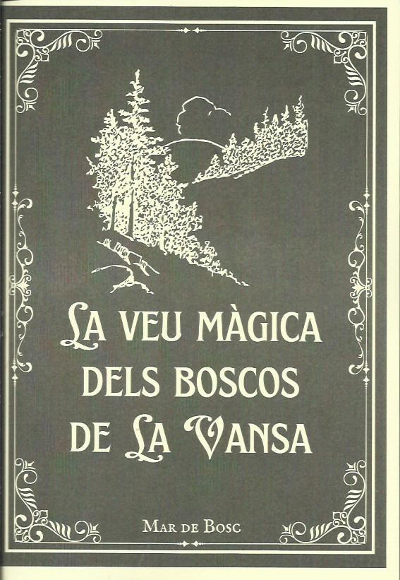 LA VEU MÀGICA DELS BOSCOS DE LA VANSA | lavansa74 | RECARENS, MAR | Llibreria La Puça | Llibreria online d'Arsèguel - Comprar llibres en català online - Llibres Andorra i Pirineu