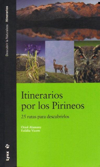 ITINERARIOS POR LOS PIRINEOS.25 RUTAS PARA DESCUBRIRLOS | 9788496553286 | ALAMANY,ORIOL VICENS,EULALIA | Llibreria La Puça | Llibreria online d'Arsèguel - Comprar llibres en català online - Llibres Andorra i Pirineu