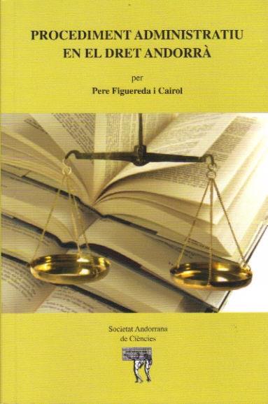 PROCEDIMENT ADMINISTRATIU EN EL DRET ANDORRA | 9789992061121 | FIGUEREDA CAIROL, PERE | Llibreria La Puça | Llibreria online d'Arsèguel - Comprar llibres en català online - Llibres Andorra i Pirineu