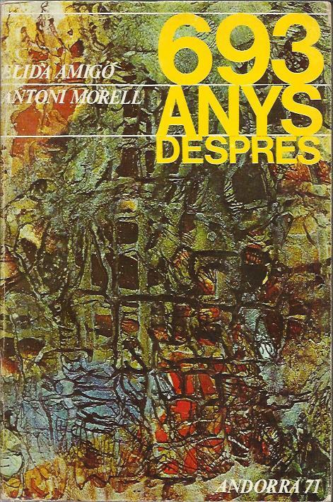 693 ANYS DESPRÉS | 3637219710693 | MORELL, ANTONI - AMIGÓ, ELIDÀ | Llibreria La Puça | Llibreria online d'Arsèguel - Comprar llibres en català online - Llibres Andorra i Pirineu