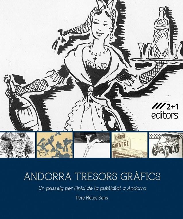 ANDORRA TRESORS GRAFICS.UN PASSEIG PER L'INICI DE LA PUBLICITAT A ANDORRA | 9789992019009 | MOLES,PERE | Llibreria La Puça | Llibreria online d'Arsèguel - Comprar llibres en català online - Llibres Andorra i Pirineu