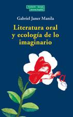 LITERATURA ORAL Y ECOLOGIA DE LO IMAGINARIO | 9788489384804 | JANER MANILA,GABRIEL | Llibreria La Puça | Llibreria online d'Arsèguel - Comprar llibres en català online - Llibres Andorra i Pirineu