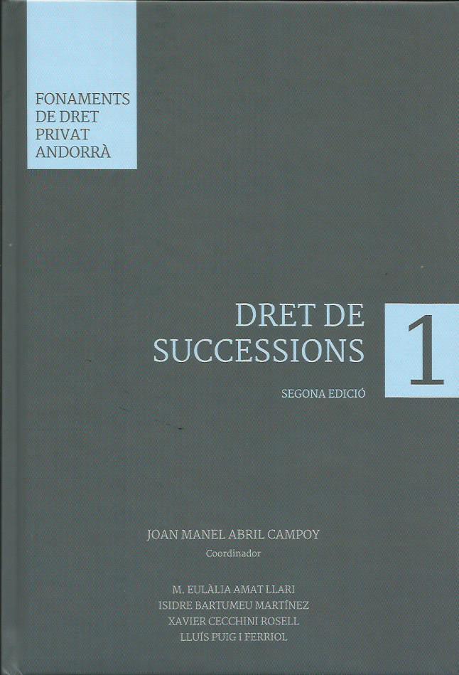 FONAMENTS DE DRET PRIVAT ANDORRÀ 1. DRET DE SUCCESSIONS. 2ª EDICIÓ | 9789992057469 | ABRIL CAMPOY, JOAN MANEL (COORD.) | Llibreria La Puça | Llibreria online d'Arsèguel - Comprar llibres en català online - Llibres Andorra i Pirineu