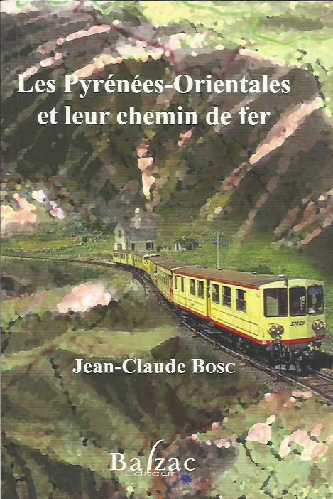 PYRÉNÉES-ORIENTALES ET LEUR CHEMIN DE FER, LES | 9782913907744 | BOSC, JEAN-CLAUDE | Llibreria La Puça | Llibreria online d'Arsèguel - Comprar llibres en català online - Llibres Andorra i Pirineu
