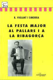 FESTA MAJOR AL PALLARS I A LA RIBAGORÇA, LA | 9788488294777 | VIOLANT I SIMORRA | Llibreria La Puça | Llibreria online d'Arsèguel - Comprar llibres en català online - Llibres Andorra i Pirineu
