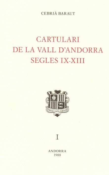 CARTULARI DE LA VALL D'ANDORRA SEGLES IX-XIII (I) | 9789992004173 | BARAUT,CEBRIA | Llibreria La Puça | Llibreria online d'Arsèguel - Comprar llibres en català online - Llibres Andorra i Pirineu