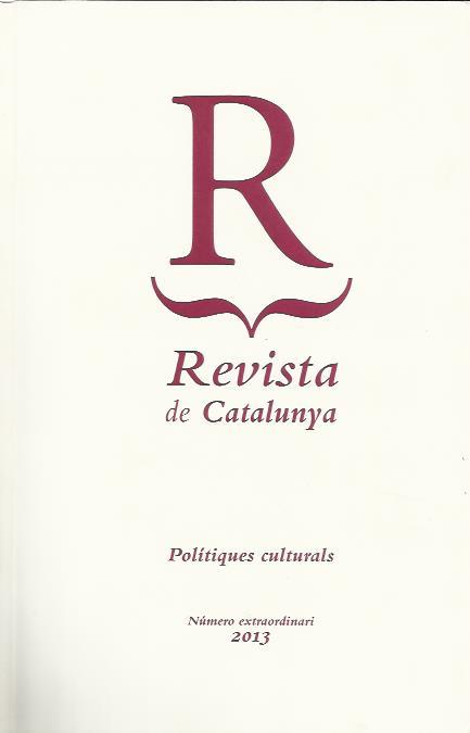 REVISTA DE CATALUNYA. POLÍTIQUES CULTURALS. NÚM. EXTRAORDINARI 2013 | 9770213587001RE | Llibreria La Puça | Llibreria online d'Arsèguel - Comprar llibres en català online - Llibres Andorra i Pirineu