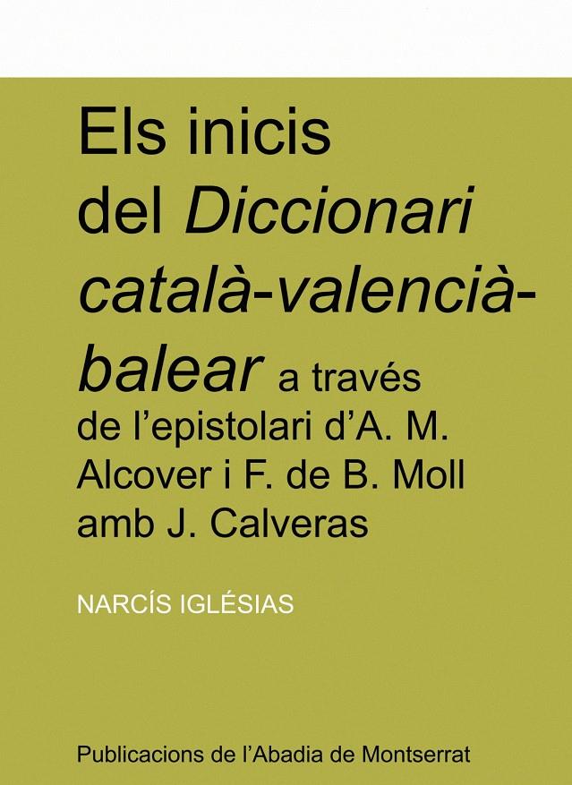 INICIS DEL DICCIONARI CATALA-VALENCIA-BALEAR A TRAVES DE L'E | 9788484154839 | IGLESIAS,NARCIS | Llibreria La Puça | Llibreria online d'Arsèguel - Comprar llibres en català online - Llibres Andorra i Pirineu