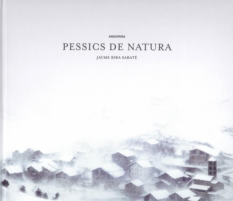 PESSICS DE NATURA | 9789992032176 | RIBA, JAUME | Llibreria La Puça | Llibreria online d'Arsèguel - Comprar llibres en català online - Llibres Andorra i Pirineu