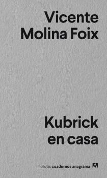 KUBRICK EN CASA | 9788433916297 | MOLINA FOIX, VICENTE | Llibreria La Puça | Llibreria online d'Arsèguel - Comprar llibres en català online - Llibres Andorra i Pirineu