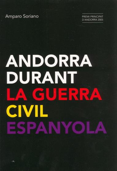 ANDORRA DURANT LA GUERRA CIVIL ESPANYOLA | 9789992052181 | SORIANO, AMPARO | Llibreria La Puça | Llibreria online d'Arsèguel - Comprar llibres en català online - Llibres Andorra i Pirineu