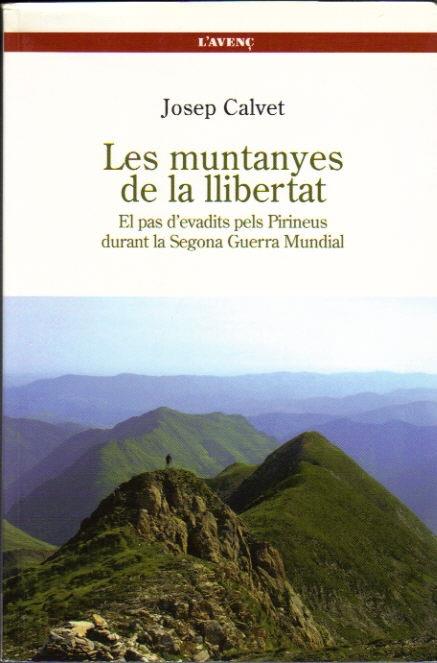 MUNTANYES DE LA LLIBERTAT, LES. EL PAS D'EVADITS PELS PIRINEUS | 9788488839275 | CALVET,JOSEP | Llibreria La Puça | Llibreria online d'Arsèguel - Comprar llibres en català online - Llibres Andorra i Pirineu