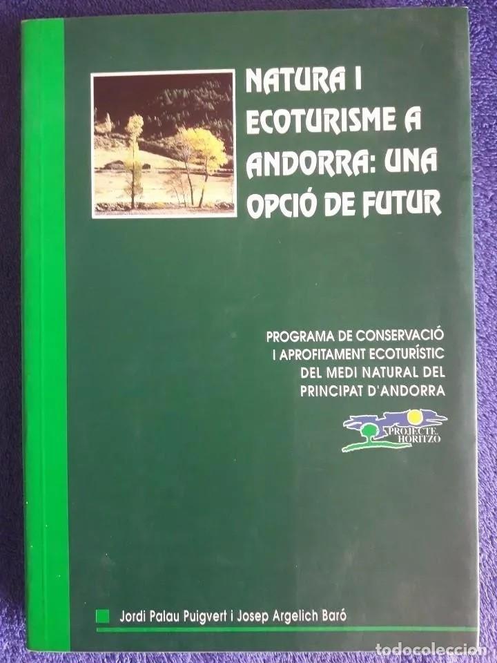 NATURA I ECOTURISME A ANDORRA: UNA OPCIÓ DE FUTUR | 9789992011720 | ARGELIC BARÓ, JOSEP - PALAU PUIGVERT, JORDI | Llibreria La Puça | Llibreria online d'Arsèguel - Comprar llibres en català online - Llibres Andorra i Pirineu