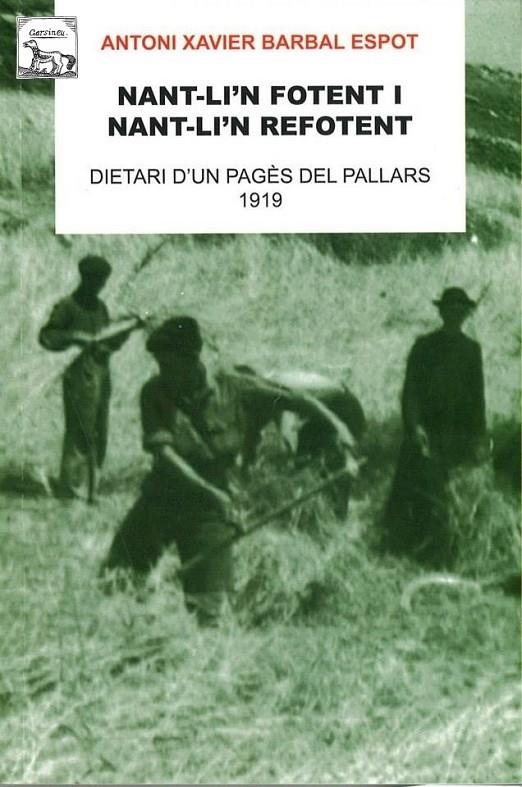 NANT-LI'N FOTENT I NANT-LI'N REFOTENT.DIETARI D'UN PAGES DEL PALLARS. 1919 | 9788496779372 | BARBAL ESPOT,ANTONI XAVIER | Llibreria La Puça | Llibreria online d'Arsèguel - Comprar llibres en català online - Llibres Andorra i Pirineu