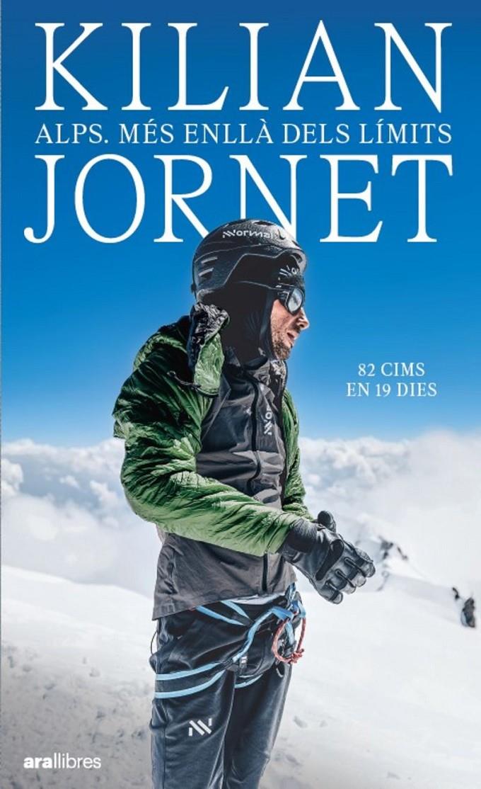ALPS, MÉS ENLLÀ DELS LÍMITS | 9788411731102 | JORNET, KILIAN | Llibreria La Puça | Llibreria online d'Arsèguel - Comprar llibres en català online - Llibres Andorra i Pirineu