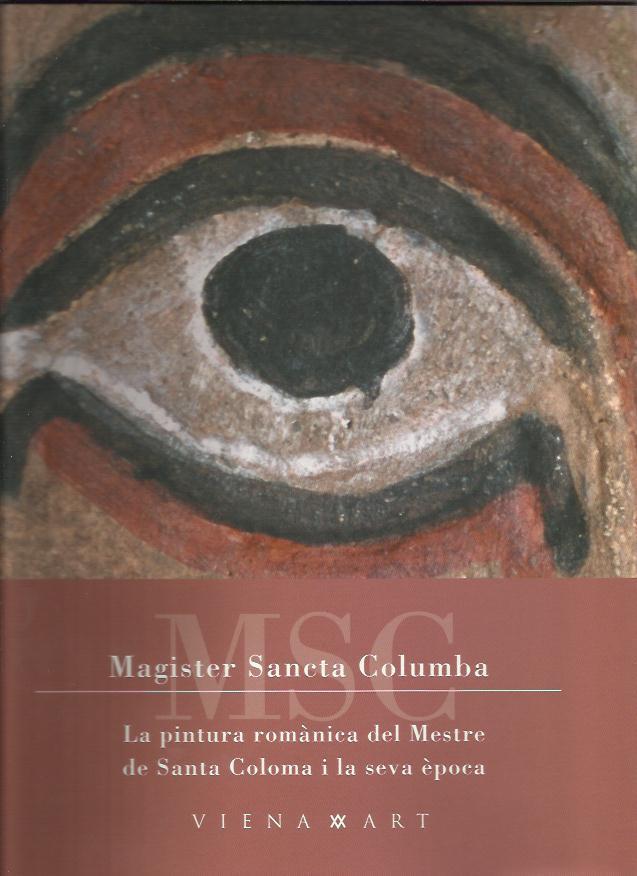 MAGISTER SANCTA COLUMBA.LA PINTURA ROMANICA DEL MESTRE DE SANTA COLOMA | 9788483302439 | Llibreria La Puça | Llibreria online d'Arsèguel - Comprar llibres en català online - Llibres Andorra i Pirineu