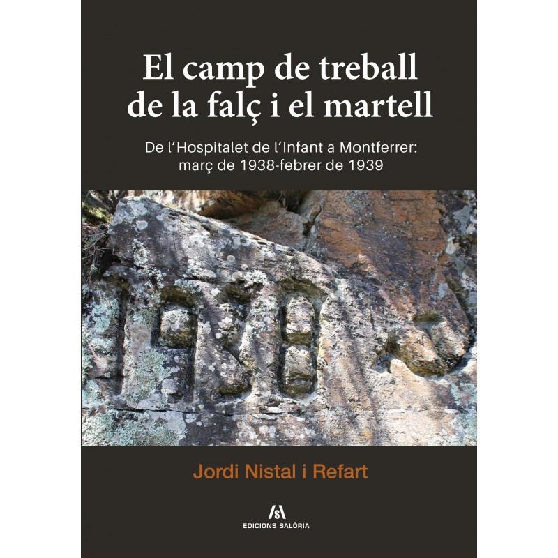 CAMP DE TREBALL DE LA FALÇ I EL MARTELL. DE L'HOSPITALET DE L'INFANT A MONTFERRER: | 9788494400674 | NISTAL I REFART, JORDI | Llibreria La Puça | Llibreria online d'Arsèguel - Comprar llibres en català online - Llibres Andorra i Pirineu