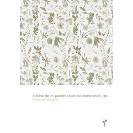 EL LLIBRE DE LES PLANTES SILVESTRES COMESTIBLES 01 | 9788418530012 | COL·LECTIU EIXARCOLANT | Llibreria La Puça | Llibreria online d'Arsèguel - Comprar llibres en català online - Llibres Andorra i Pirineu