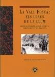 LA VALL FOSCA: ELS LLACS DE LA LLUM. DESENVOLUPAMENT SOCIOECONÒMIC A COMENÇAMENT DEL SEGLE XX | 9788495194541 | BONETA I CARRERA,MARTI | Llibreria La Puça | Llibreria online d'Arsèguel - Comprar llibres en català online - Llibres Andorra i Pirineu