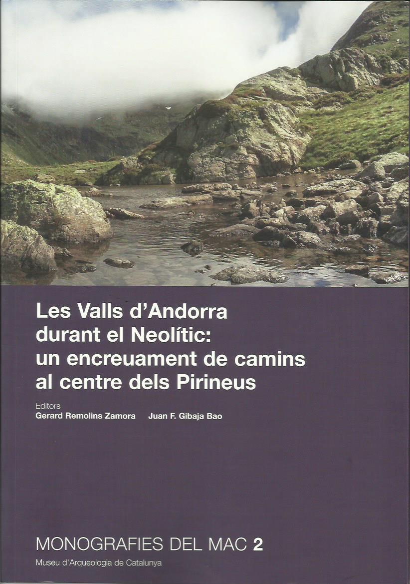 VALLS D'ANDORRA DURANT EL NEOLÍTIC: UN ENCREUAMENT DE CAMINS AL CENTRE DELS PIRINEUS | 9788439398110 | REMOLINS ZAMORA, GERARD GIBAJA BAO, JUAN F. (EDS) | Llibreria La Puça | Llibreria online d'Arsèguel - Comprar llibres en català online - Llibres Andorra i Pirineu