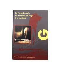 FARGA ROSSELL, LA. UN EXEMPLE DE FORGE A LA CATALANE | 9789992003589 | VV.AA | Llibreria La Puça | Llibreria online d'Arsèguel - Comprar llibres en català online - Llibres Andorra i Pirineu