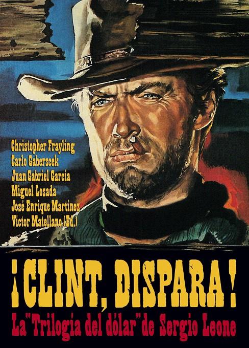 CLINT,DISPARA! LA "TRILOGIA DEL DOLAR" DE SERGIO LEONE. | 9788415405085 | VV.AA | Llibreria La Puça | Llibreria online d'Arsèguel - Comprar llibres en català online - Llibres Andorra i Pirineu