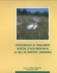 APROXIMACIO AL POBLAMENT VEGETAL D'ALTA MUNTANYA: LA VALL DE SORTENY (ANDORRA) | 9789992020012 | ZAMORA, FRANCESC - ESCUTIA, ELOI | Llibreria La Puça | Llibreria online d'Arsèguel - Comprar llibres en català online - Llibres Andorra i Pirineu