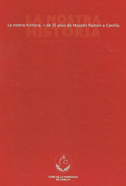 NOSTRA HISTORIA,LA.+DE 35 ANYS DE MOSSEN RAMON DE CANILLO | NOS | Llibreria La Puça | Llibreria online d'Arsèguel - Comprar llibres en català online - Llibres Andorra i Pirineu