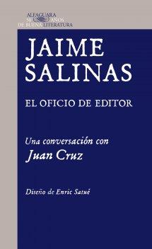 OFICIO DE EDITOR, EL. UNA CONVERSACIÓN CON JUAN CRUZ | 9788420415208 | SALINAS, JAIME | Llibreria La Puça | Llibreria online d'Arsèguel - Comprar llibres en català online - Llibres Andorra i Pirineu