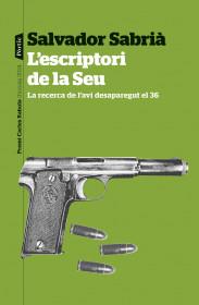 L'ESCRIPTORI DE LA SEU. LA RECERCA DE L'AVI DESAPAREGUT EL 36. PREMI CARLES RAHOLA | 9788498095791 | SABRIÀ PAU, SALVADOR | Llibreria La Puça | Llibreria online d'Arsèguel - Comprar llibres en català online - Llibres Andorra i Pirineu