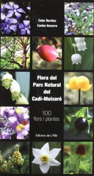 FLORA DEL PARC NATURAL DEL CADI-MOIXERO.100 FLORS I PLANTES | 9788489751309 | BENITEZ,ESTER NAVARRO,CARLES | Llibreria La Puça | Llibreria online d'Arsèguel - Comprar llibres en català online - Llibres Andorra i Pirineu