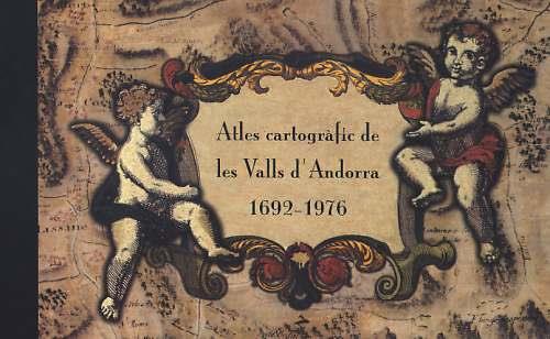 ATLES CARTOGRAFIC DE LES VALLS D'ANDORRA 1692-1976 | 9789992001981 | PUJAL CARABANTES, CINTA | Llibreria La Puça | Llibreria online d'Arsèguel - Comprar llibres en català online - Llibres Andorra i Pirineu