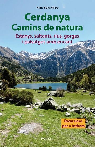 CERDANYA CAMINS DE NATURA. ESTANYS, SALTANTS, RIUS, GORGES I PAISATGES AMB ENCANT | 9788417116736 | BOLTÀ VILARÓ, NÚRIA | Llibreria La Puça | Llibreria online d'Arsèguel - Comprar llibres en català online - Llibres Andorra i Pirineu