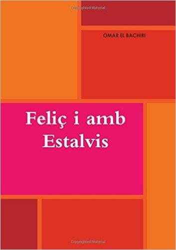FELIÇ I AMB ESTALVIS | 9789992031209 | EL BACHIRI, OMAR | Llibreria La Puça | Llibreria online d'Arsèguel - Comprar llibres en català online - Llibres Andorra i Pirineu